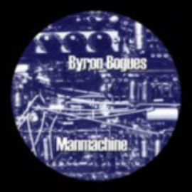 Byron Bogues - manmachine